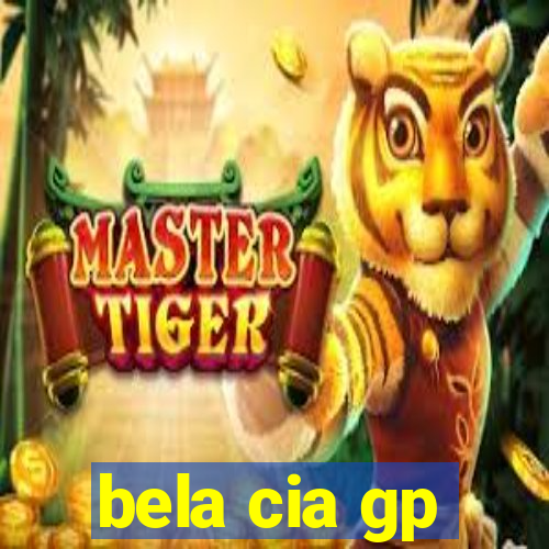 bela cia gp